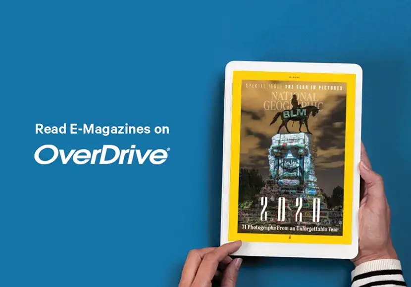 Caption says "Read E-Magazines on OverDrive," image of National Geographic magazine on a tablet